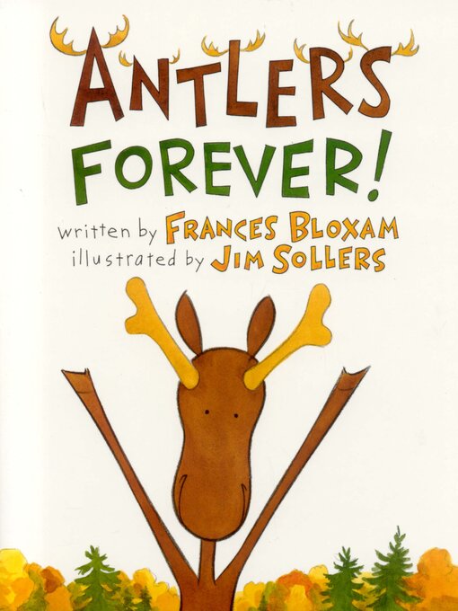 Title details for Antlers Forever! by Frances Bloxam - Wait list